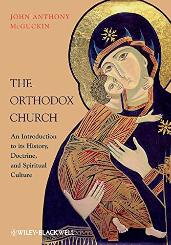 The Orthodox Church: An Introduction to Its History, Doctrine, and Spiritual Culture von Wiley-Blackwell
